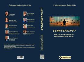 Philosophischer Salon Köln, Patrik Baab, Ulrike Guérot, Gabriele Gysi, Werner Köhne, Michael Meyen, Ullrich Mies, Hermann Ploppa, Dirk Pohlmann, Werner Rügemer, Marie Wasilewski: Staatsfeind? 