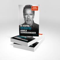 Ariane Böckler, Bernhard Josef, Arnold Schwarzenegger: Be Useful 