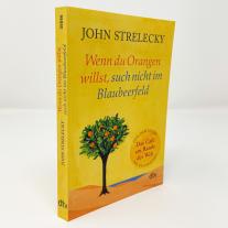 John Strelecky, Root Leeb: Wenn du Orangen willst, such nicht im Blaubeerfeld 