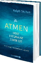 Ralph Dr. Skuban, Ralph Skuban: ATMEN - heilt - entspannt - zentriert 