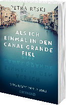 Petra Reski: Als ich einmal in den Canal Grande fiel 