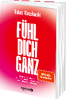 Lukas Klaschinski: Fühl dich ganz 