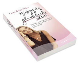 Laura Malina Seiler: Mögest du glücklich sein 