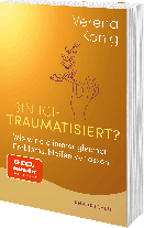 Verena König: Bin ich traumatisiert? 