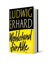 Ludwig Erhard: Wohlstand für alle 