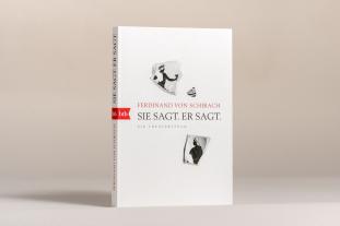 Ferdinand von Schirach, Ferdinand von Schirach, Ferdinand von von Schirach: Sie sagt. Er sagt. 