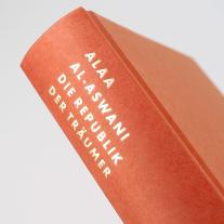 Alaa Al-Aswani: Die Republik der Träumer 