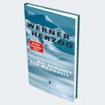 Werner Herzog: Die Zukunft der Wahrheit 