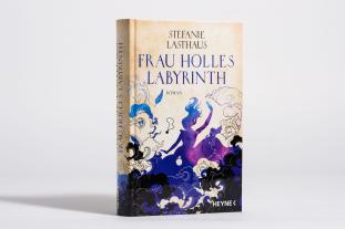 Stefanie Lasthaus: Frau Holles Labyrinth 