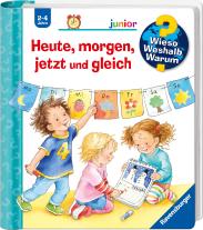 Daniela Prusse, Susanne Szesny: Wieso? Weshalb? Warum? junior, Band 56 - Heute, morgen, jetzt und gleich 