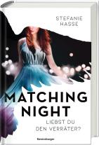 Stefanie Hasse: Matching Night, Band 2: Liebst du den Verräter? 