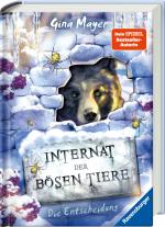 Gina Mayer, Clara Vath: Internat der bösen Tiere, Band 6 - Die Entscheidung 