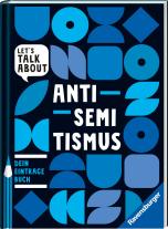 Kathrin Rödl, Marie-Sophie Adeoso, Bildungsstätte Anne Frank: Let's talk about - Antisemitismus. Dein Eintragebuch 