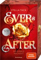 Stella Tack: Ever & After, Band 2 - Die dunkle Hochzeit 