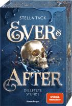Stella Tack: Ever & After, Band 3 - Die letzte Stunde 