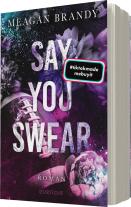 Anne Morgenrau, Meagan Brandy: Say you swear 
