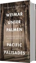 Thomas Blubacher: Weimar unter Palmen – Pacific Palisades 