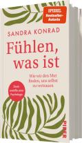 Sandra Konrad: Fühlen, was ist 