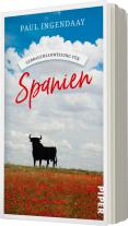Paul Ingendaay: Gebrauchsanweisung für Spanien 