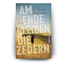 Pierre Jarawan: Am Ende bleiben die Zedern 