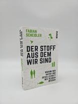 Fabian Scheidler: Der Stoff, aus dem wir sind 