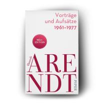 Thomas Meyer, Hannah Arendt: Vorträge und Aufsätze 1961–1977 
