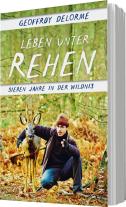 Barbara Neeb, Katharina Schmidt, Geoffroy Delorme: Leben unter Rehen 