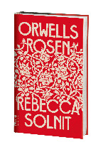Rebecca Solnit: Orwells Rosen 