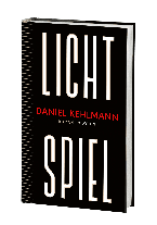 Daniel Kehlmann: Lichtspiel 