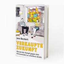 Jens Beckert: Verkaufte Zukunft 