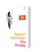Robert Seethaler: Die Straße 