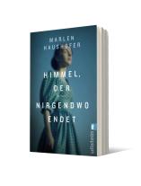 Marlen Haushofer: Himmel, der nirgendwo endet 