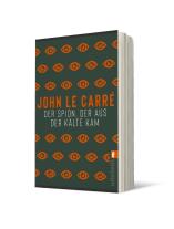 John le Carré: Der Spion, der aus der Kälte kam (Ein Smiley-Roman 3) 