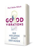Stefan Kölsch, Stefan Prof. Kölsch: Good Vibrations 