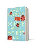Sally Rooney: Schöne Welt, wo bist du 