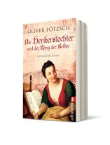 Oliver Pötzsch: Die Henkerstochter und der König der Bettler (Die Henkerstochter-Saga 3) 