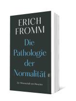 Erich Fromm, Rainer Funk: Die Pathologie der Normalität 
