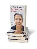 Seyran Ateş: Der Multikulti-Irrtum 