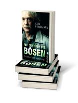 Axel Petermann: Auf der Spur des Bösen 