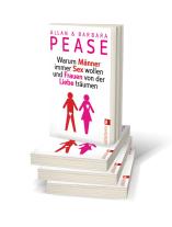 Allan Pease, Allan & Barbara Pease, Barbara Pease: Warum Männer immer Sex wollen und Frauen von der Liebe träumen 