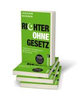 Joachim Wagner: Richter ohne Gesetz 