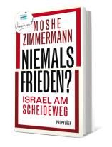 Moshe Zimmermann: Niemals Frieden? 