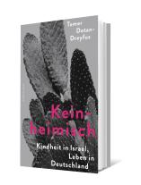 Tomer Dotan-Dreyfus: Keinheimisch 