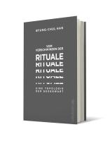 Byung-Chul Han: Vom Verschwinden der Rituale 
