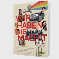 Pauline Brünger, Gregor Gysi, Maximilian Mordhorst, Sherif Rizkallah, Olaf Scholz, Staiy, Emily Vontz, Ulrich Wickert: Wir haben die Macht - Handbuch fürs Einmischen in Politik und Gesellschaft 