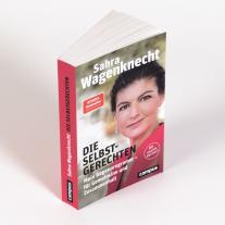 Sahra Wagenknecht: Die Selbstgerechten 