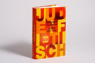 Deborah Feldman: Judenfetisch 