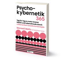 Maxwell Dr. Maltz, Matthew Furey, Maxwell Maltz: Psychokybernetik 365 