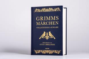 Jacob Grimm, Wilhelm Grimm, Otto Ubbelohde: Grimms Märchen - vollständig und illustriert 