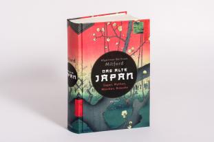 Johann Georg Kohl, Algernon Bertram Mitford: Das alte Japan. Sagen, Mythen, Märchen, Bräuche 